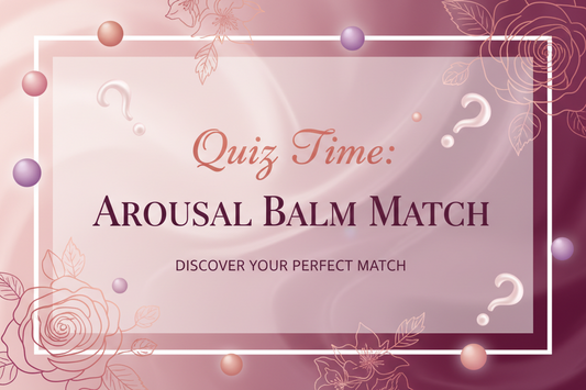 Which Arousal Balm Is Right For You? Take the 60-Second Quiz
